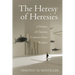 The Heresy of Heresies: A Defense of Christian Common-Sense Realism
