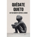 Quédate Quieto: Un Tratamiento Contra El Miedo