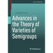 Advances in the Theory of Varieties of Semigroups