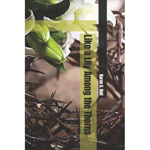 Like a Lily Among the Thorns