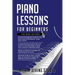 Piano Lessons for Beginners: 4 in 1- Beginner's Guide+ Tips and Tricks+ Simple and Effective Strategies for Optimizing Piano Chords+ Advanced guide