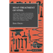 Heat-Treatment of Steel: A Comprehensive Treatise on the Hardening, Tempering, Annealing and Casehardening of Various Kinds of Steel;Including