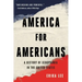 America for Americans: A History of Xenophobia in the United States