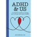 ADHD & Us: A Couple's Guide to Loving and Living with Adult ADHD