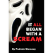 It All Began With A Scream