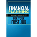 Financial Planning For Your First Job: A Comprehensive Financial Planning Guide