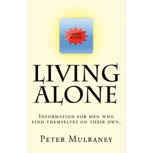 Living Alone: Information for men who find themselves on their own.