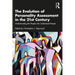 The Evolution of Personality Assessment in the 21st Century: Understanding the People Who Understand People