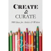 Create and Curate: 500 Ideas for Artists & Writers