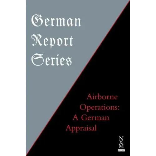 German Report Series: Airborne Operations: A German Appraisal