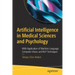 Artificial Intelligence in Medical Sciences and Psychology: With Application of Machine Language, Computer Vision, and Nlp Techniques