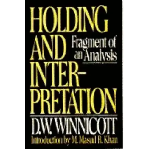 Holding and Interpretation: Fragment of an Analysis
