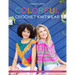 Colorful Crochet Knitwear: Crochet Sweaters and More with Mosaic, Intarsia and Tapestry Crochet Patterns