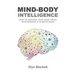 Mind-Body Intelligence: How to Manage Your Mind Using Biofeedback & Mindfulness