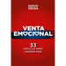 Venta Emocional: 33 Gatillos Para ¡VENDER MÁS!