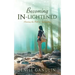 Becoming IN-Lightened: Clearing the Path to Spirituality