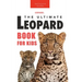 Leopards The Ultimate Leopard Book for Kids: 100+ Amazing Leopard Facts, Photos, Quiz + More