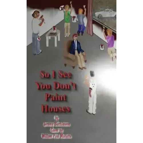 So I See You Don't Paint Houses