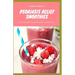 Psoriasis Relief Smoothies: Easy, fast and delicious for psoriasis