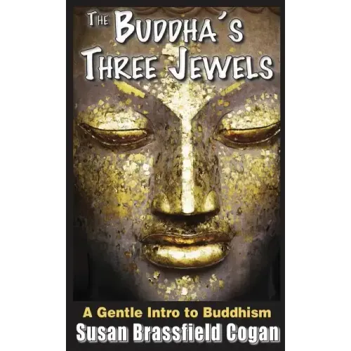 The Buddha's Three Jewels: The Buddha, The Dharma and The Sangha