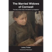 The Married Widows of Cornwall: The story of the wives 'left behind' by emigration