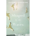 Shaped by the Waves