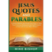 Jesus Quotes and Parables: 50 Bible Parables and Words from Jesus to Help You Overcome Depression and Sad Moments in Your Life in Less Than 30 Da