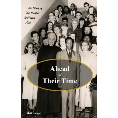 Ahead of Their Time: The Story of the Omaha DePorres Club