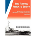 The Patrol Frigate Story The Tacoma-class Frigates in World War II and the Korean War 1943-1953
