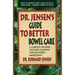 Dr. Jensen's Guide to Better Bowel Care: A Complete Program for Tissue Cleansing Through Bowel Management