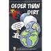Older Than Dirt: A Wild But True History of Earth
