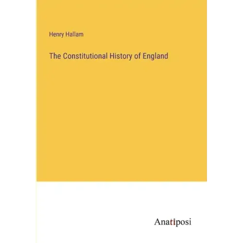 The Constitutional History of England
