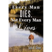 Every Man Dies, Not Every Man Lives