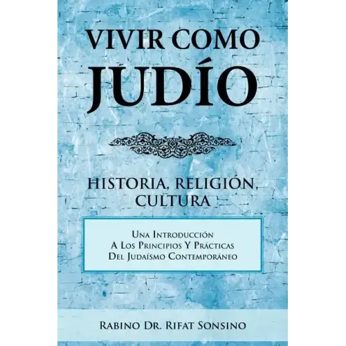 Vivir Como Judio: Historia, Religion, Cultura