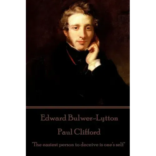 Edward Bulwer-Lytton - Paul Clifford: "The easiest person to deceive is one's self"
