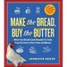Make the Bread, Buy the Butter: What You Should (and Shouldn't) Cook from Scratch to Save Time and Money