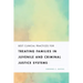 Best Clinical Practices for Treating Families in Juvenile and Criminal Justice Systems