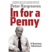 In for a Penny: A Business Adventure