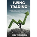 Swing Trading: A Strategic Guide to Swing Trading in Stocks, Options, and Futures for Beginners