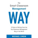 The Smart Classroom Management Way: 10 Years of Writing From the Top Classroom Management Blog in the World