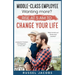 MIDDLE-CLASS EMPLOYEE Wanting More? Rise at 5am to CHANGE YOUR LIFE.: Longing for Freedom and Happiness in Your Life? Want to kick Out Stress and Anxi