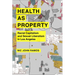 Health as Property: Racial Capitalism and Sexual Liberalism in Los Angeles Volume 75