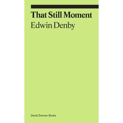 That Still Moment: Poetry and Essays on Dance