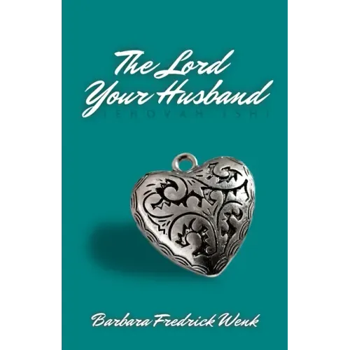 The Lord Your Husband: Jehovah Ishi