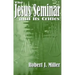 The Jesus Seminar and Its Critics
