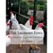 The Leghorn Fowl: A Guide to Leghorn Chickens