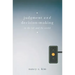 Judgment and Decision-Making: In the Lab and the World