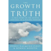 The Growth of Truth: A True Story of the Heaven and Hell of a Psychic Medium
