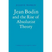 Jean Bodin and the Rise of Absolutist Theory