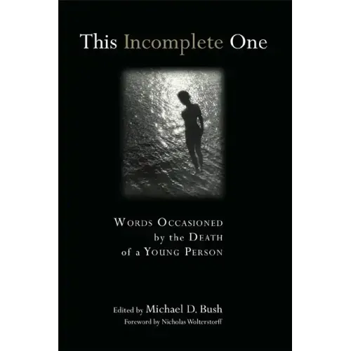 This Incomplete One: Words Occasioned by the Death of a Young Person